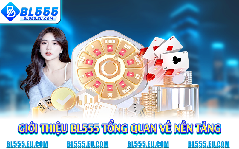 Giới thiệu BL555 tổng quan về nền tảng