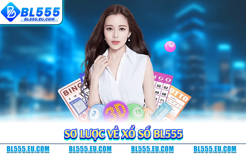 Sơ lược về xổ số BL555